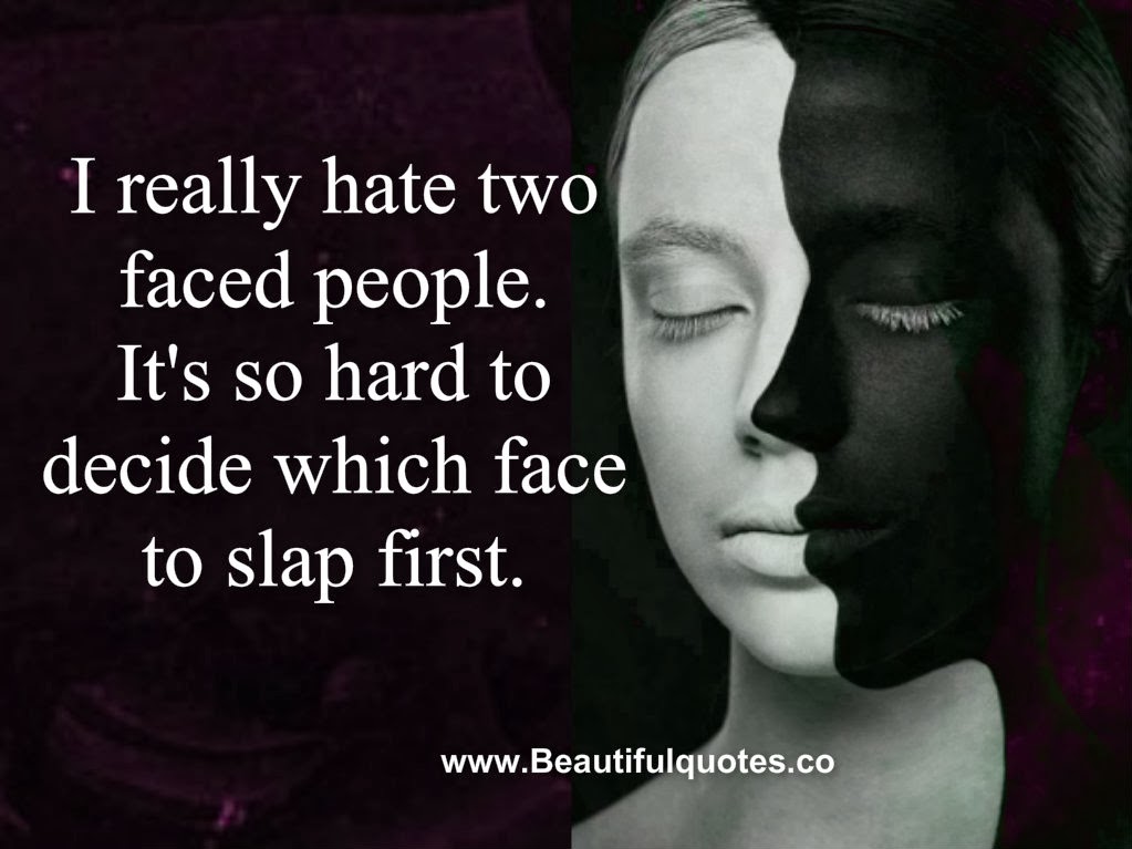 I Really Hate Two Faced People