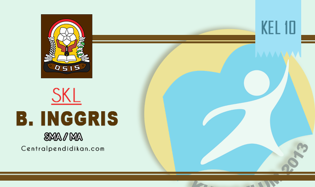 Analisis SKL, KI, &amp; KD Bahasa Inggris Kelas X SMA Revisi