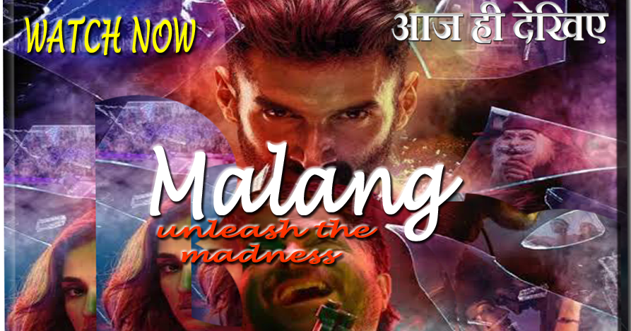 Malang full movie | Download | cast and released date watch online on