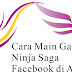 Cara Main Game Ninja Saga Facebook di Android