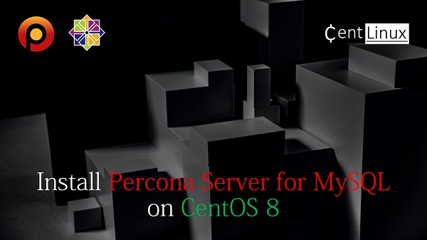 Install Percona Server for MySQL on CentOS 8