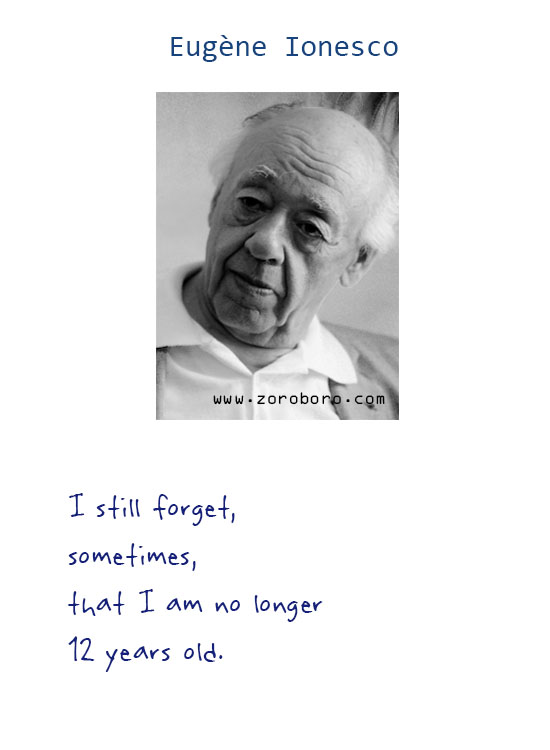 Eugène Ionesco Quotes. Eugene Ionesco People Quotes, Insanity Quotes, Trying Quotes, Eugene Ionesco Education Quotes, Eugene Ionesco Philosophical Quotes & Life Quotes. Eugene Ionesco Books Quotes