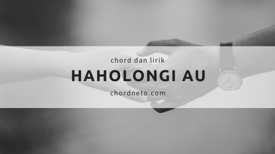 Chord Lagu Haholongi Au Dari E Rany Simbolon Lagu Batak Populer Chordneto