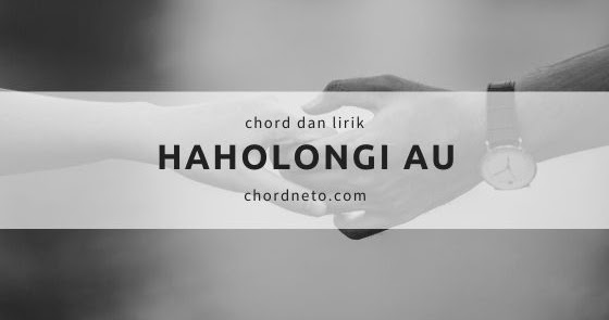 Chord Lagu Haholongi Au Dari E Rany Simbolon Lagu Batak Populer Chordneto
