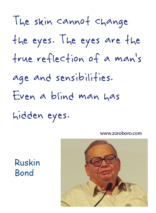 Ruskin Bond Quotes, Ruskin Bond Beautiful Quotes, Ruskin Bond War Quotes, Ruskin Bond Butterfly Quotes, Ruskin Bond Thinking Quotes, Ruskin Bond Dream Quotes. Ruskin Bond Happiness Quotes, Ruskin Bond Inspirational Quotes, Ruskin Bond Life-lessons Quotes. Ruskin Bond Books QuotesTeachings Inspirational Quotes; motivational quotes; positive quotes; Believe Quotes; hindi quotes; hindi; hindi student quotes; hindi; words; essay