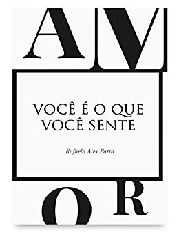 Você é o que você sente - Rafaela Parra Você é o que você sente - Rafaela Parra