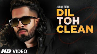 Dil Toh Clean Lyrics Johny Seth