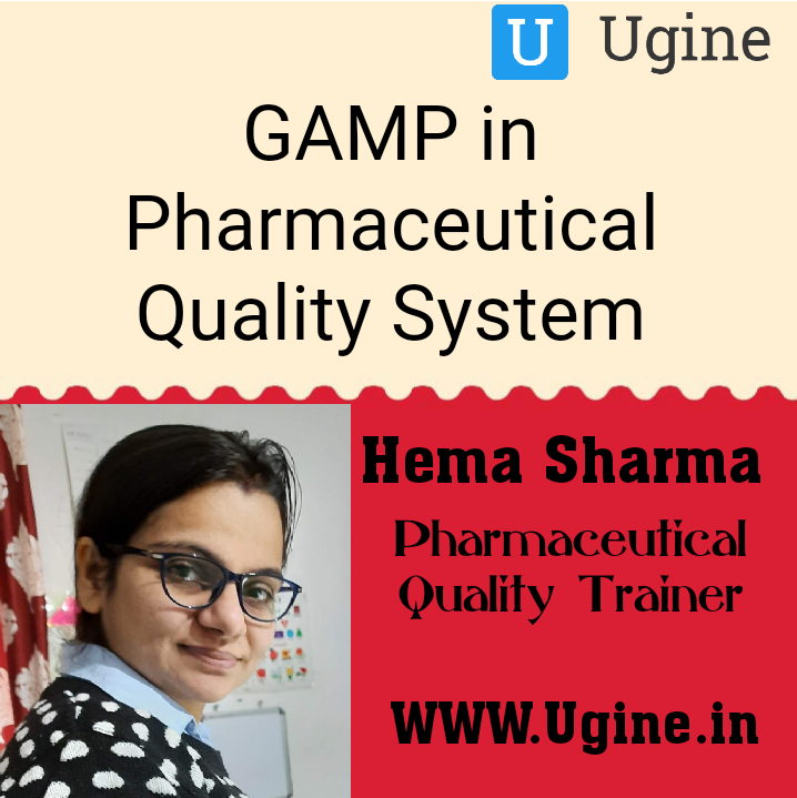 GAMP in pharmaceutical quality system ( an overview) by Hema Sharma