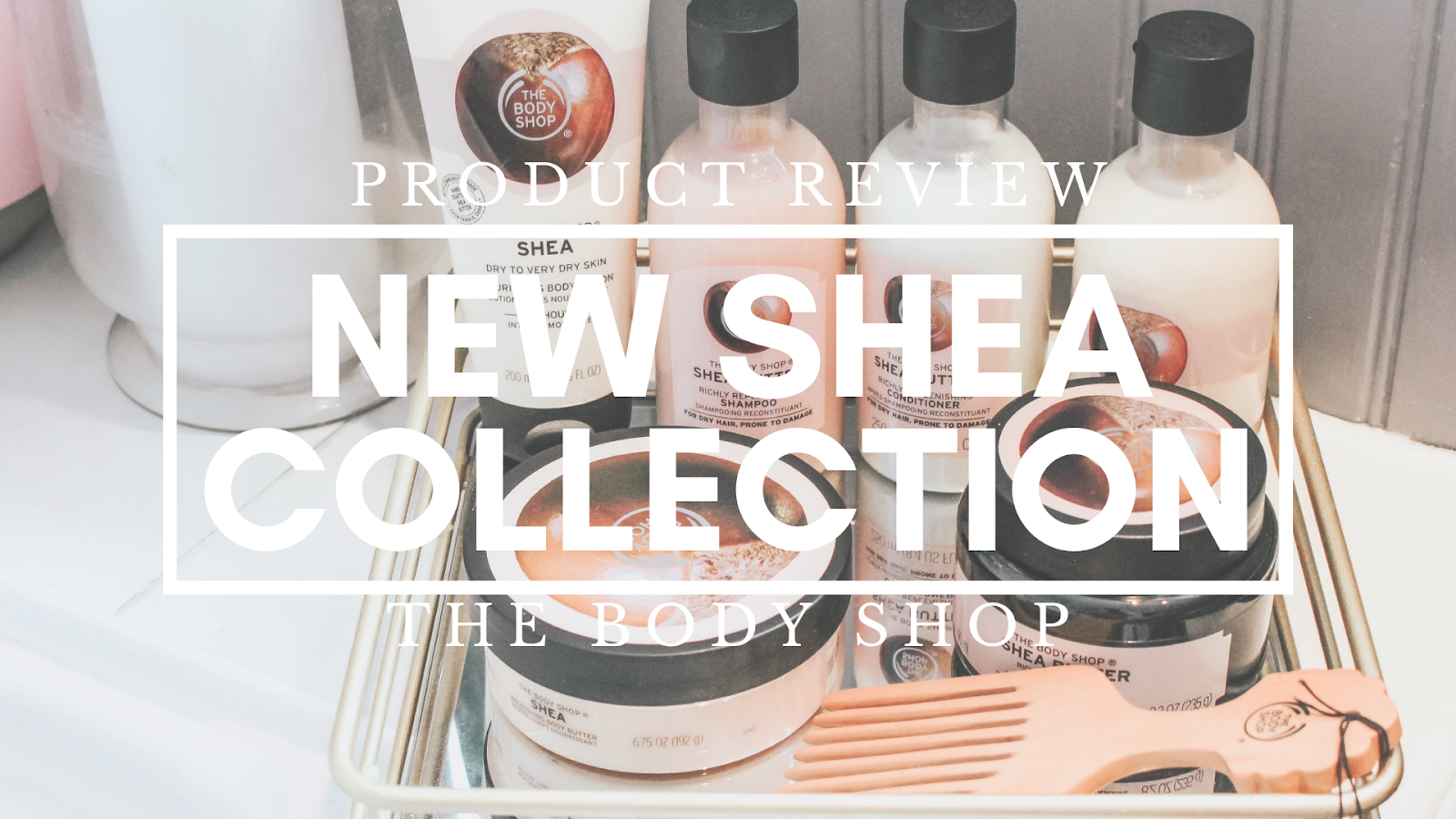 Product Review: The Body Shop New Shea Collection | What Wegan Did Next