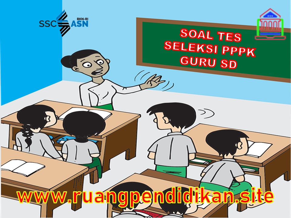 Contoh soal tes pppk guru sd 2021 beserta jawabannya