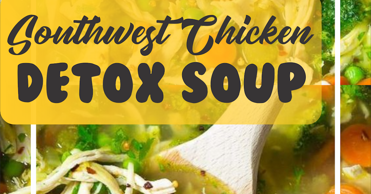 Southwest Chicken Detox Soup Floats CO