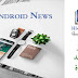 اخبار اندرويد Android News لهذا الاسبوع اخبار اندرويد Android News لهذا الاسبوع