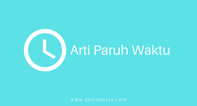 apa itu purna waktu dan paruh waktu