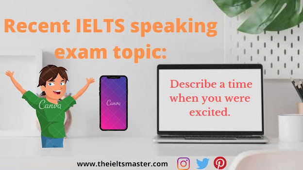 recent-speaking-ielts-topic- Describe -time-when-you-were-excited