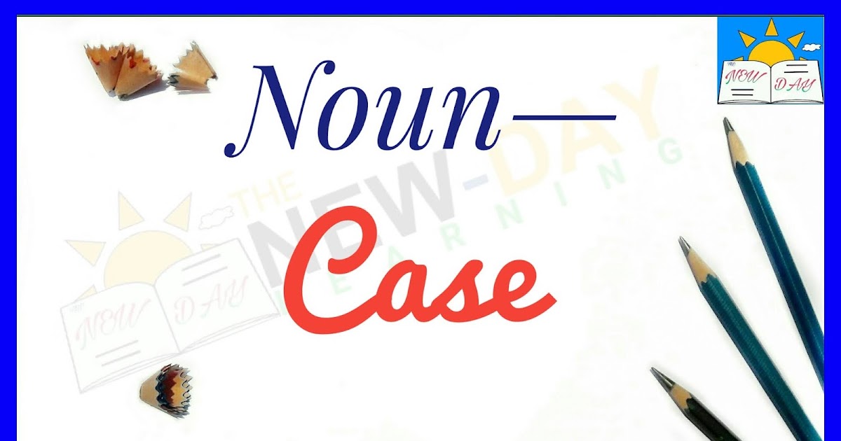 noun-and-case-grammatical-case-subjective-case-or-nominative-case