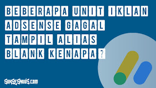 Beberapa Unit Iklan AdSense Gagal Tampil Alias Blank Beberapa Unit Iklan AdSense Gagal Tampil Alias Blank
