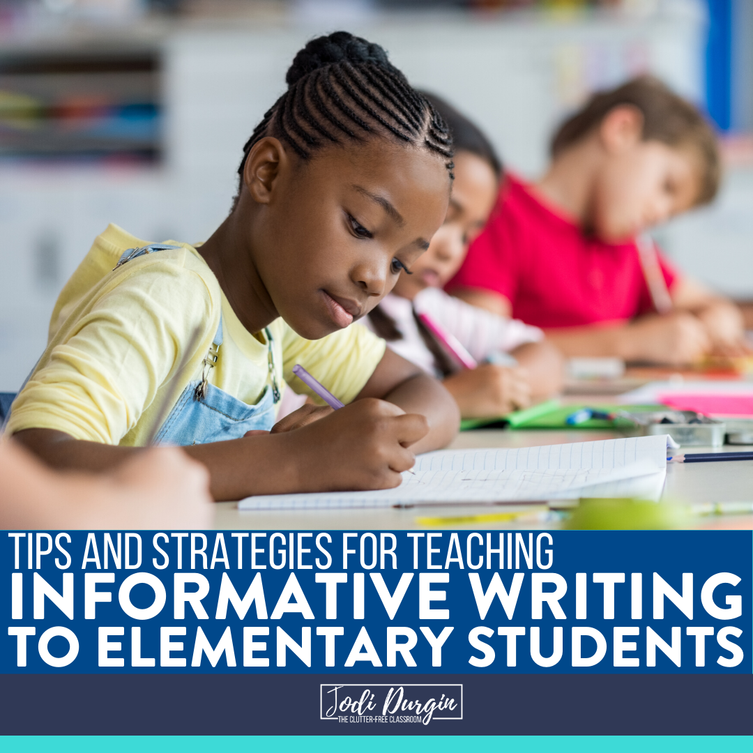 How to Teach Informative Writing to Elementary Students ClutterFree