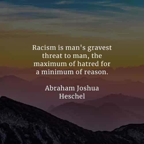 Racism quotes that'll help you realize the right thing