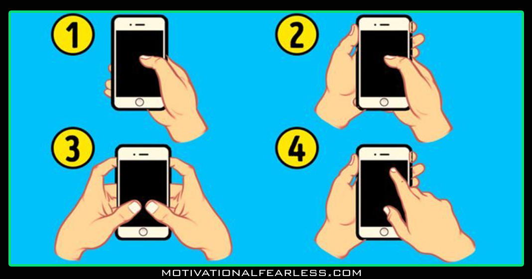 How to hold your phone says a lot about your personality - Motivational