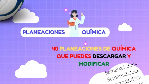 ▷ TODAS las Planeaciones SEMANALES de Química [DESCARGA]