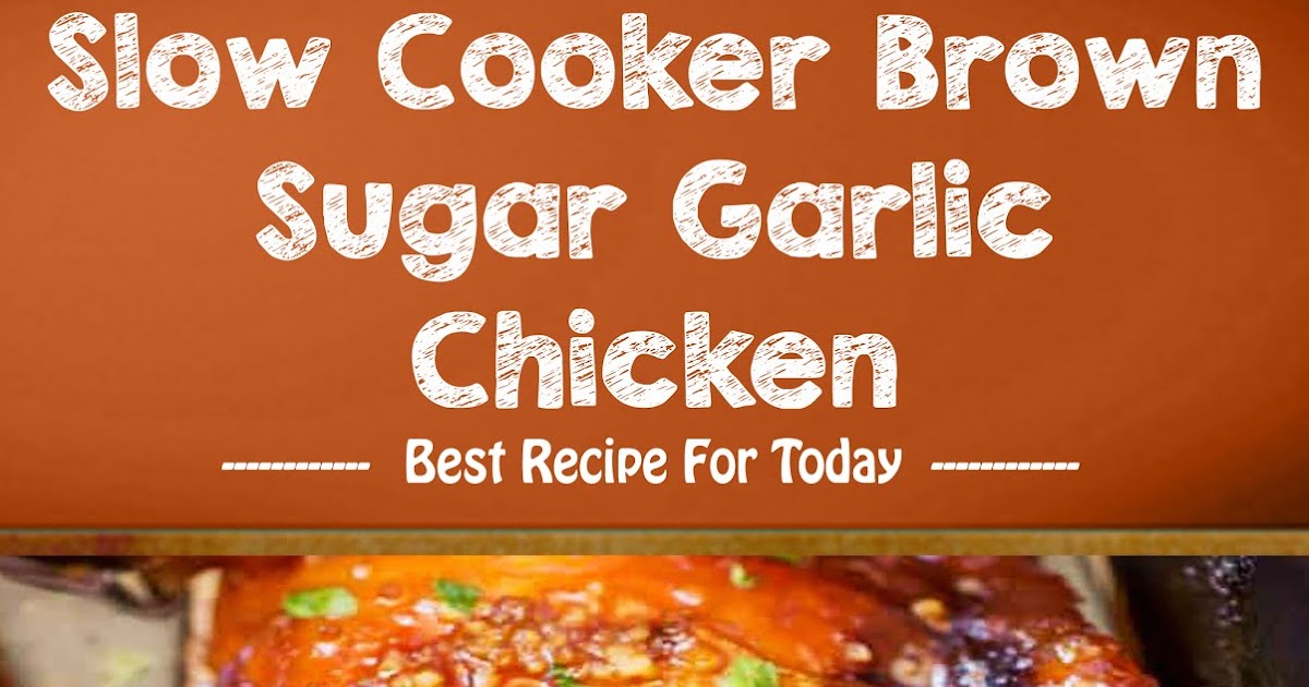 Slow Cooker Brown Sugar Garlic Chicken health benefits