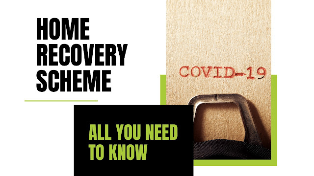 COVID-19 Home Recovery Scheme : Details and Procedures.