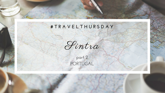 Travel | Come along with me on a day trip to Sintra, Portugal.