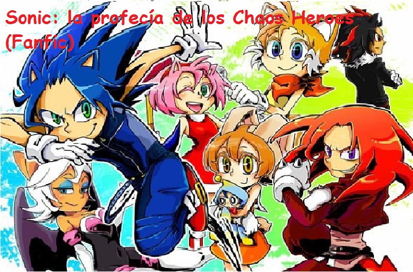 Sonic: la profecía de los Chaos Heroes (fanfic)