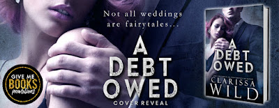 A Debt Owed by Clarissa Wild Cover Reveal + Giveaway