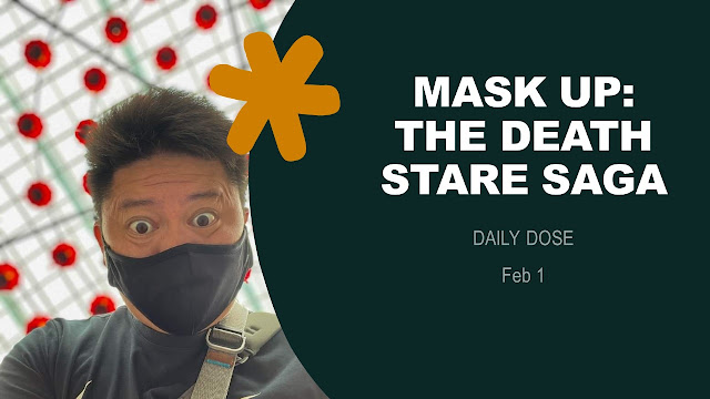 Mask Up :  The Death Stare Saga