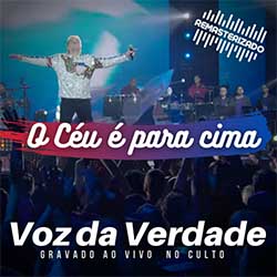 Baixar Música Gospel O Céu é Para Cima (Ao Vivo no Culto) - Voz da Verdade Mp3