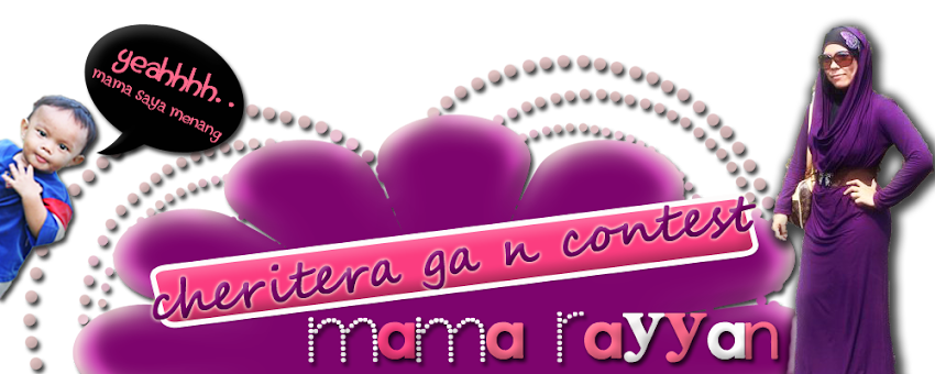Cheritera Contest & GA Mama Rayyan