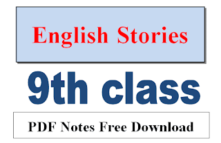 stories for 9th class in English 2024