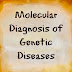 Molecular Diagnosis of Genetic Diseases