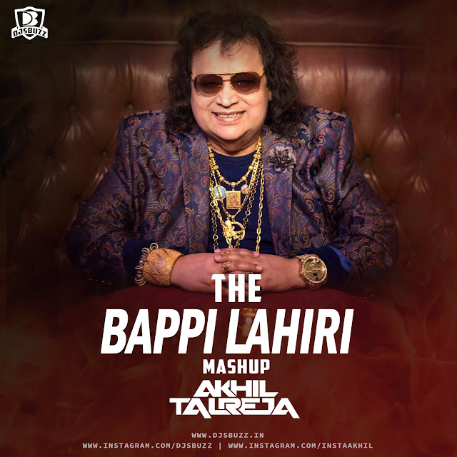 The Bappi Lahiri Mashup – DJ Akhil Talreja