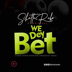 SHATTA RAKO - We Dey Bet