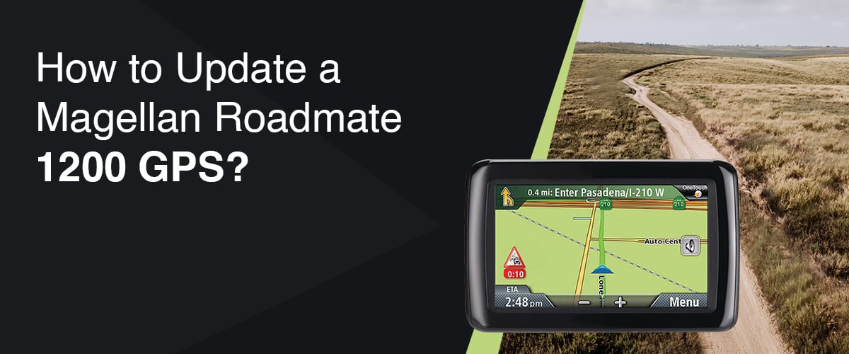 How to Update a Magellan RoadMate 1200 GPS?