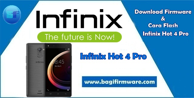 Firmware dan Cara Flash Infinix Hot 4 Pro X556 (Scatter + OTA)
