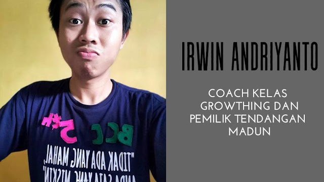 irwin andriyanto coach kelas growthing irwin andriyanto pemilik tendangan madun