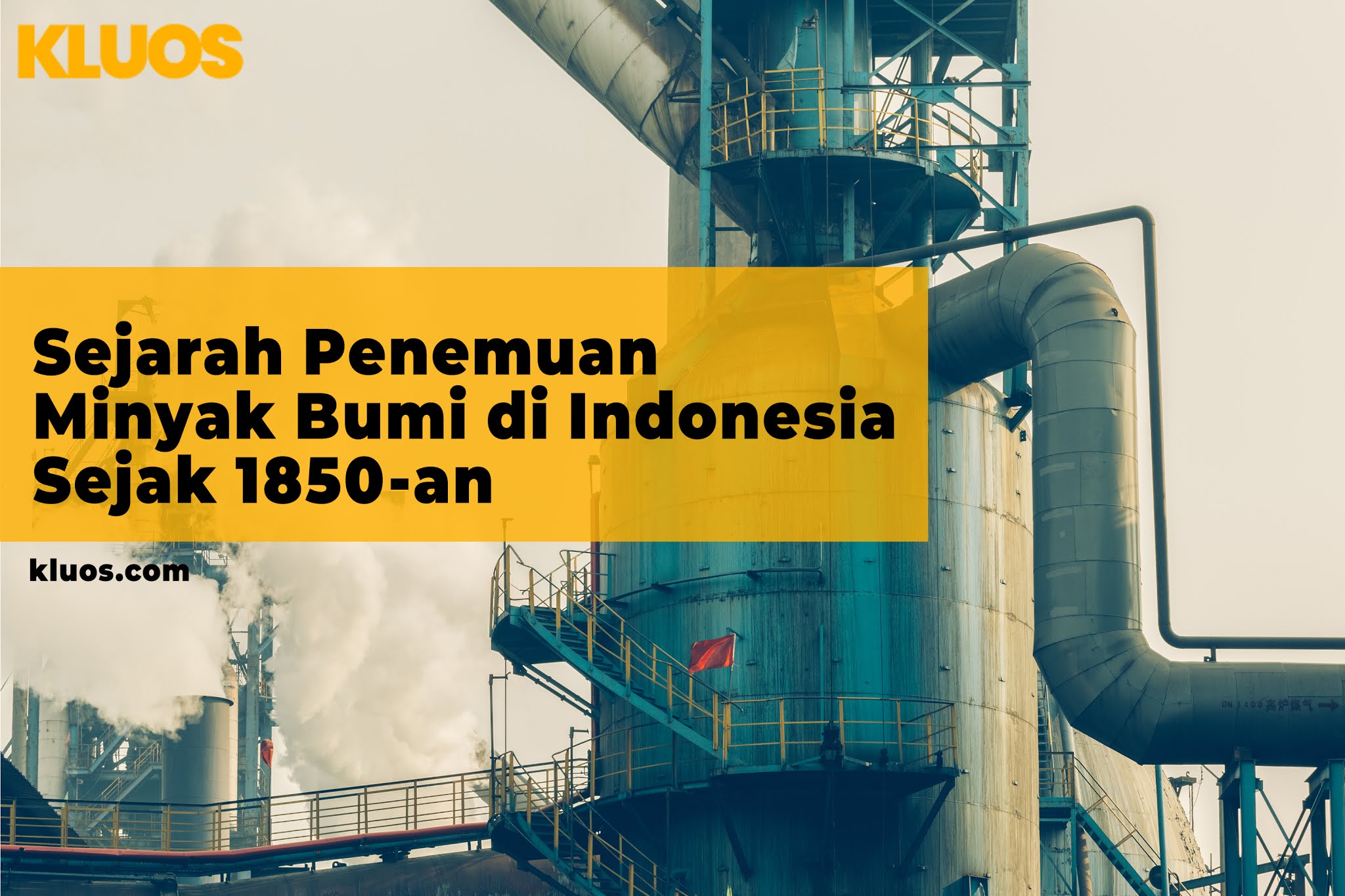 Sejarah Penemuan Minyak Bumi di Indonesia