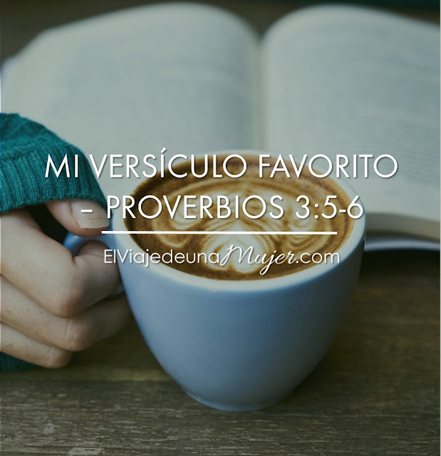 Mi versículo favorito – Proverbios 3:5-6