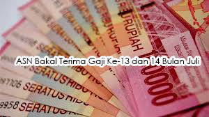 Ini Besaran Gaji Ke-13 Dan 14 Yang Akan Diterima ASN Bulan Juli