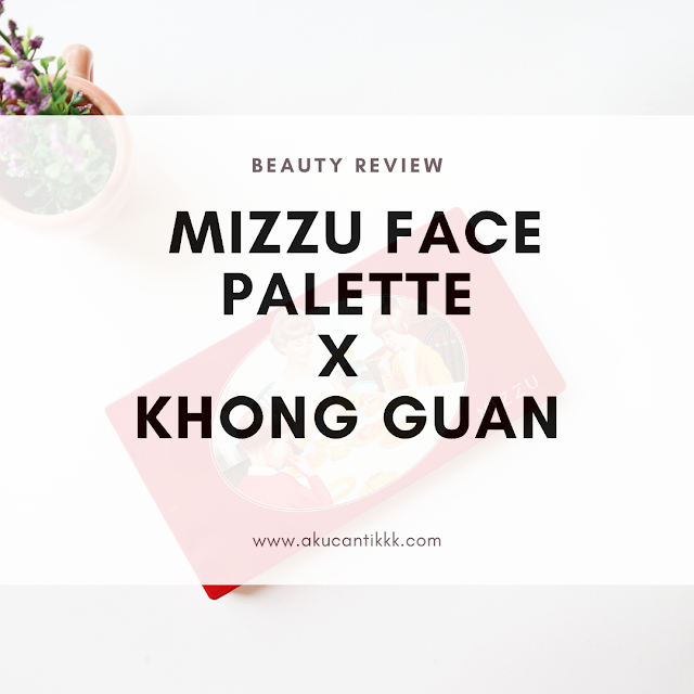 MIZZU KHONG GUAN FACE PALETTE REVIEW 