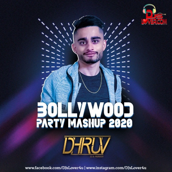 Bollywood Party Mashup 2020 DJ Dhruv