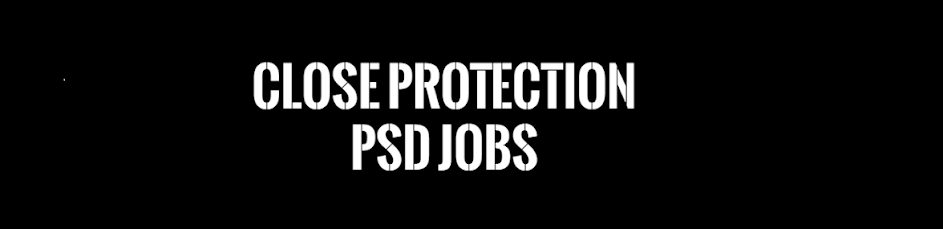 Close Protection PSD Jobs