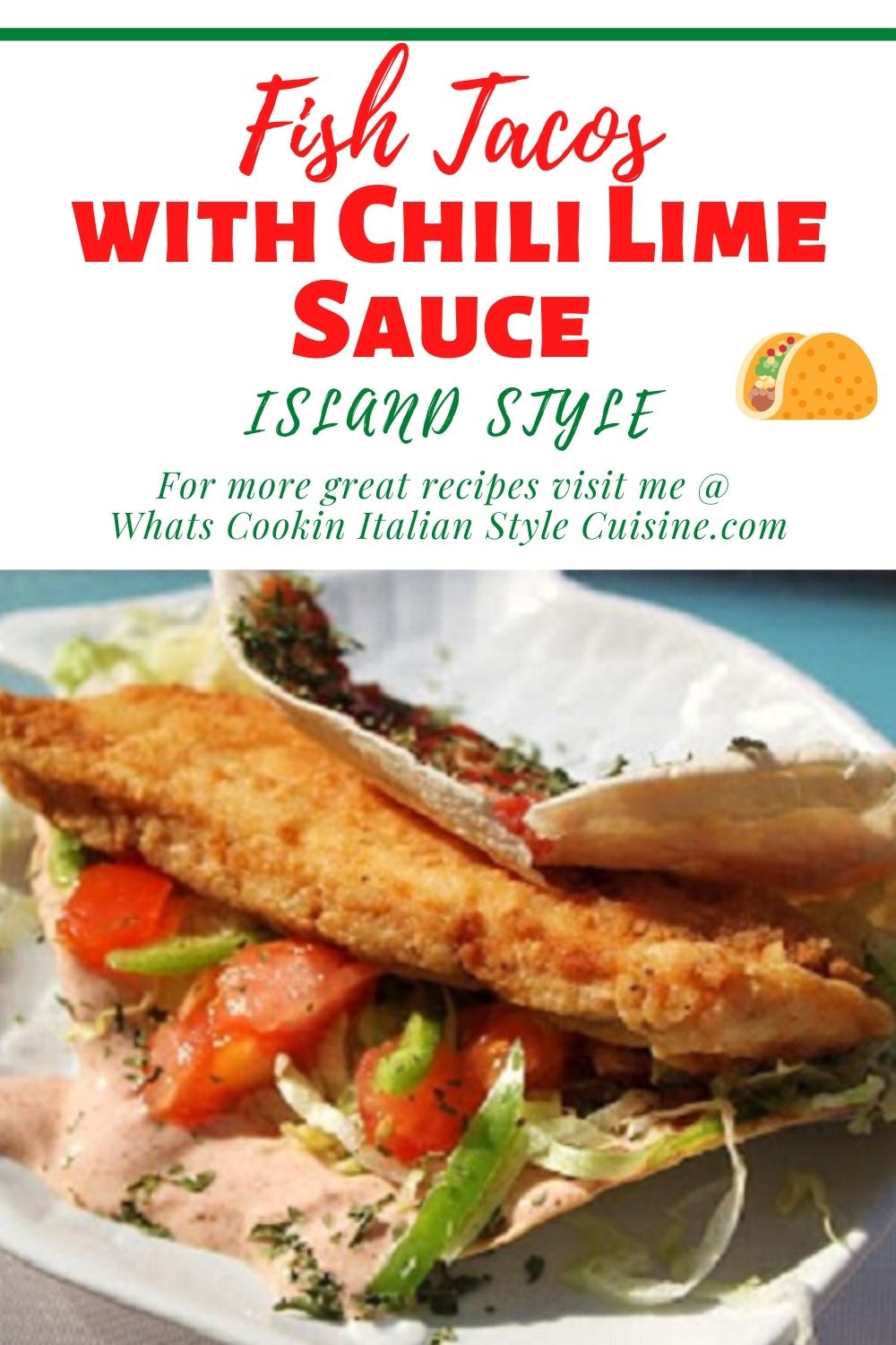 Fish Tacos with Chili Lime Sauce What's Cookin' Italian Style Cuisine