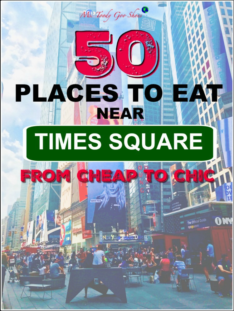 50 Places To Eat Near Times Square | Ms. Toody Goo Shoes