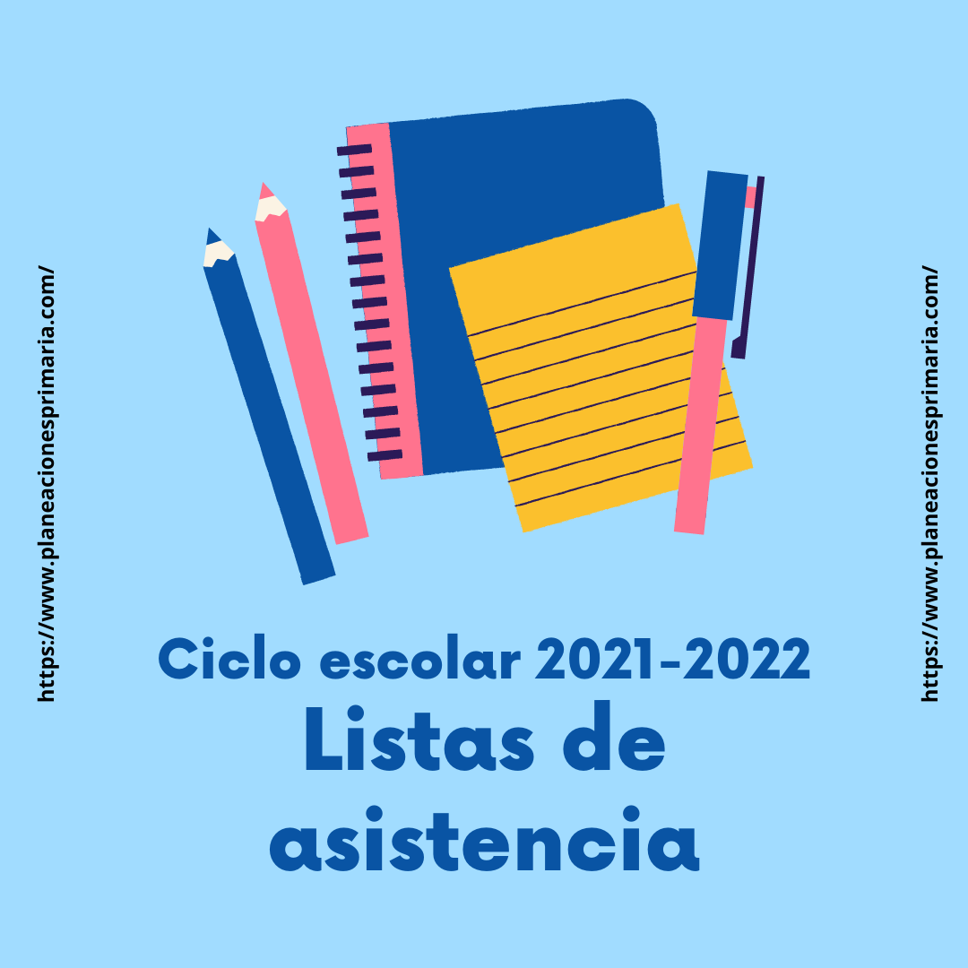 Ciclo escolar 2021-2022 Listas de asistencia ~ PLANEACIONES GRATIS