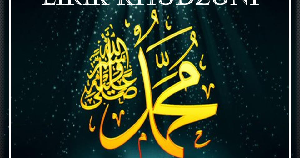 Lirik Sholawat Khudzuni Islamidina Portal Islam