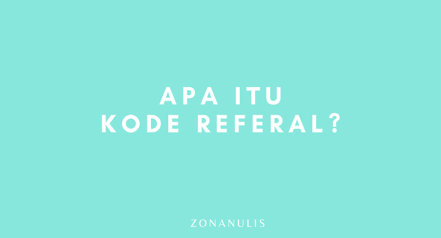apa itu kode referal